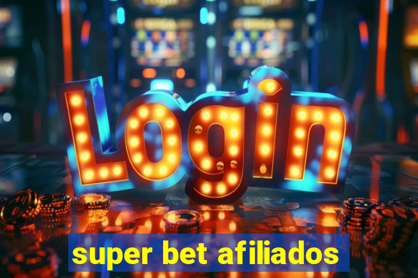 super bet afiliados